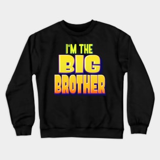 Im the Big Brother Brothers Boys Gifts Crewneck Sweatshirt